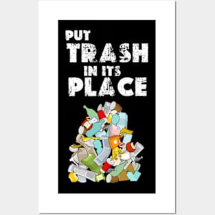 put trash in its place Posters and Art